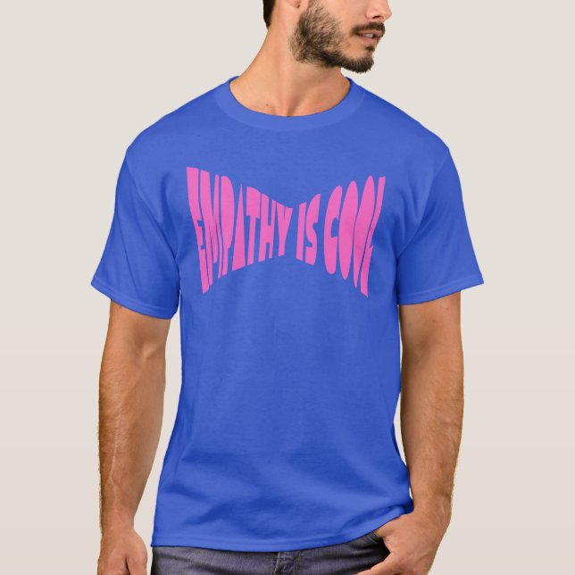 empathy is cool 3 T-Shirt (Front)