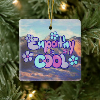 Empathy is Cool - Cool Tones Ceramic Ornament