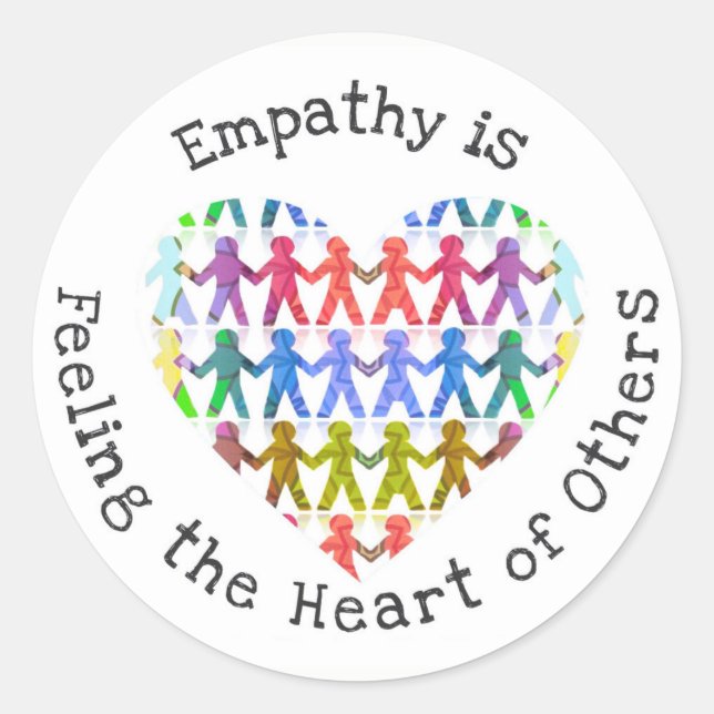 Empathy is feeling the heart of others classic round sticker (Front)