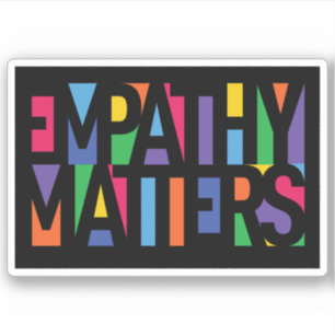 Empathy Matters