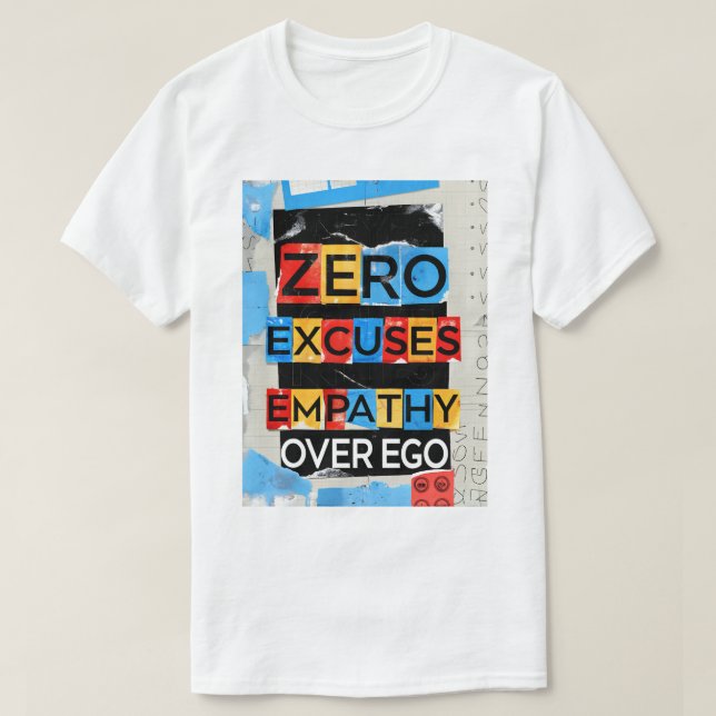 Empathy Over Ego Zero Excuses Unisex T-Shirt (Design Front)