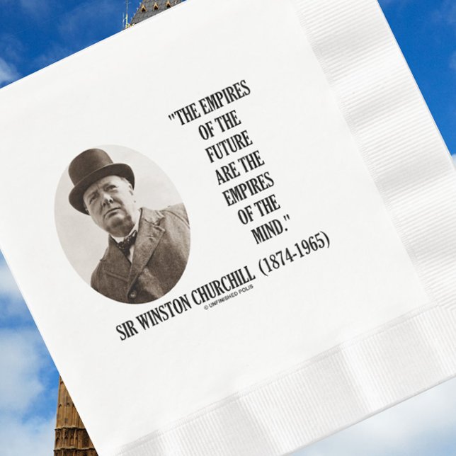 Empires Of The Future Are Empires Mind Churchill Napkin (Look to the future and inspire yourself at your next event with this Winston Churchill quote napkin)