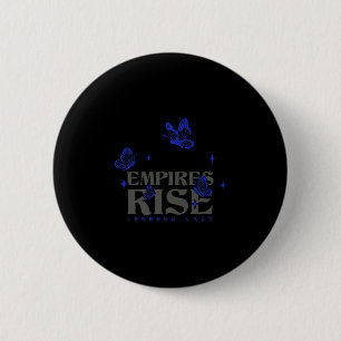 Empires Rise Legend Last Inspirational Butterfly Q 6 Cm Round Badge