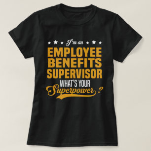 Employee Benefits Supervisor T-Shirt