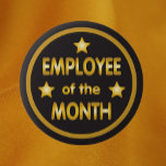 Employee of the Month Gold Stars 6 Cm Round Badge<br><div class="desc">Employee of the Month in gold metallic lettering with stars for your office or business to honour or reward employees.</div>