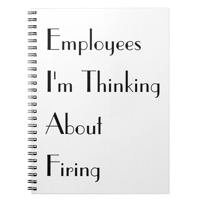 "Employees I'm Thinking About Firing" Notebook (Front)