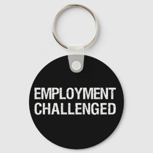 Employment Challenged Key Ring