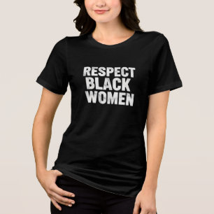 Empower Black Women: Respect Their Strength" Tri-Blend Shirt