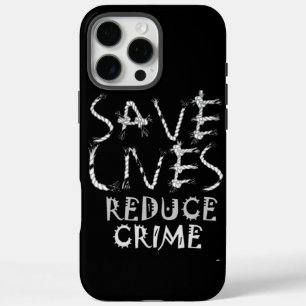 Empower Change with the :Save Lives Reduce Crime iPhone 16 Pro Max Case