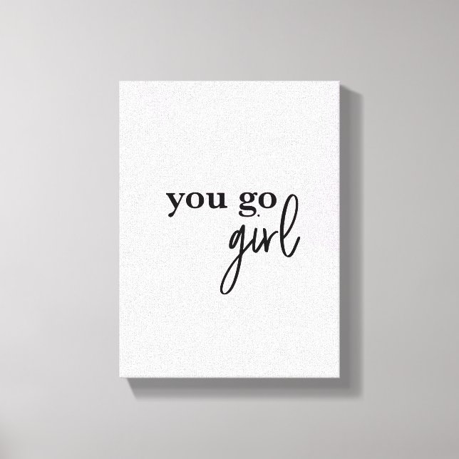 "Empower Chic: 'You Go Girl' Boss Babe Canvas Prin Print (Front)