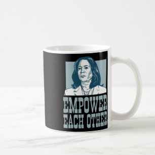 Empower Each Other Kamala Harris For President Ele Coffee Mug