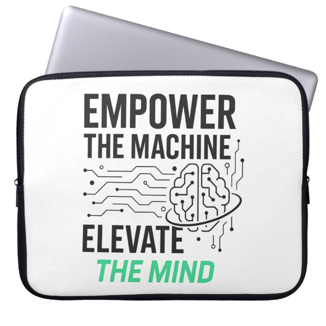 Empower the Machine, Elevate the Mind AI Design Laptop Sleeve (Front)