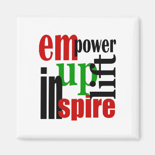 Empower, Uplift, Inspire Magnet
