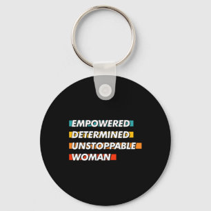 Empowered Determined Unstoppable Woman Key Ring