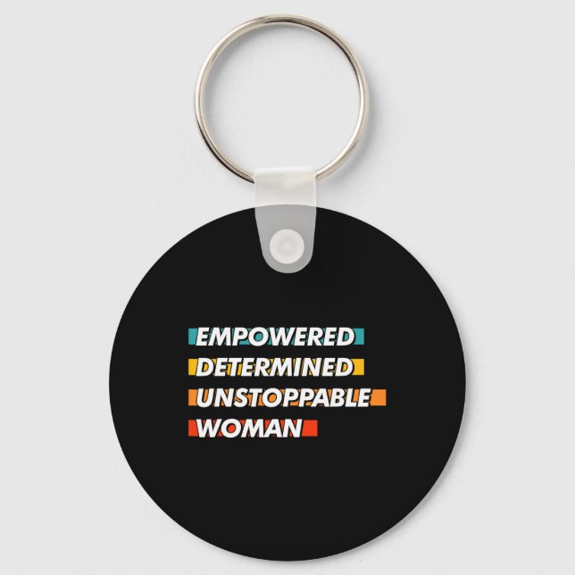 Empowered Determined Unstoppable Woman  Key Ring (Front)
