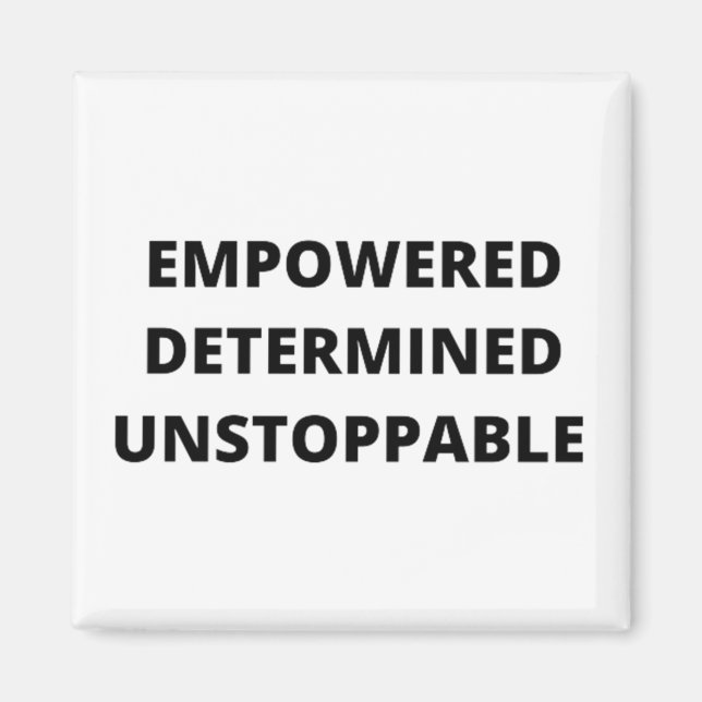 Empowered Determined Unstoppable Women Magnet (Front)