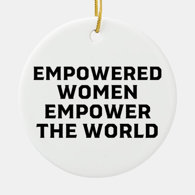 EMPOWERED WOMEN EMPOWER THE WORLD CERAMIC TREE DECORATION (Front)