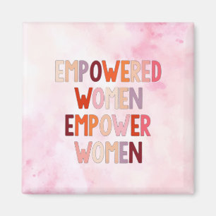 Empowered Women Empower Women Magnet