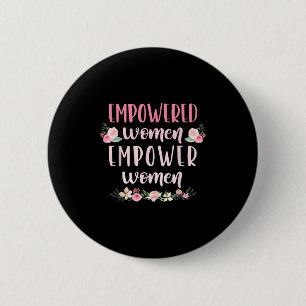 Empowered Women Empower Women Motivational  6 Cm Round Badge