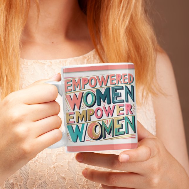 Empowered Women Empower Women Mug (Empower yourself and others with this, "Empowered women empower women" mug! )