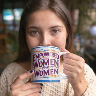 Empowered Women Empower Women Mug