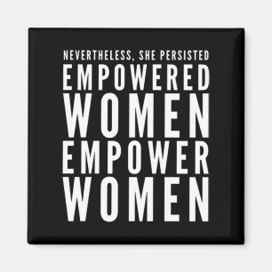 Empowered Women Empower Women Nevertheless She Per Magnet