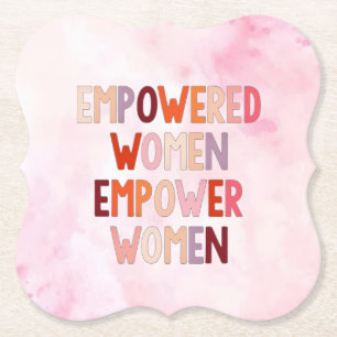 Empowered Women Empower Women Paper Coaster