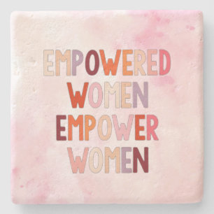 Empowered Women Empower Women Stone Coaster
