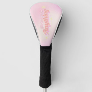 Empowered Women: Girls Can Do Anything Golf Head Cover