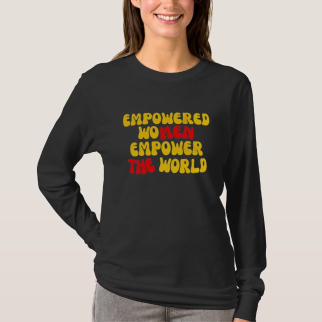 "Empowered Women Sweatshirt" T-Shirt (Front)