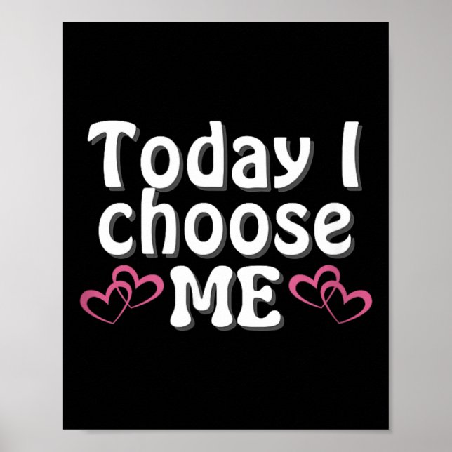 Empowering Affirming Today I Choose Me Poster (Front)