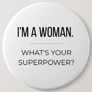 Empowering Gift for Women 6 Cm Round Badge