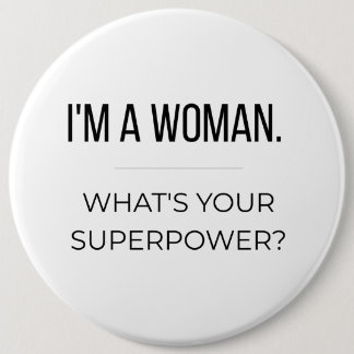 Empowering Gift for Women 6 Cm Round Badge