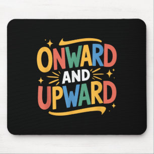 Empowering Inspirational Quotes, Onward And Upward Mouse Pad