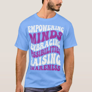 Empowering minds embracing possibilities raising a T-Shirt