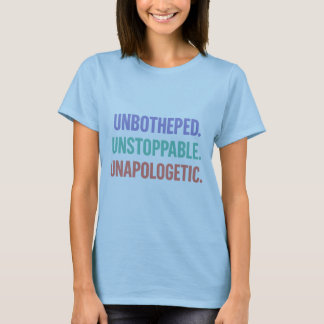 Empowering Quote Unbothered Unstoppable Unapologet T-Shirt