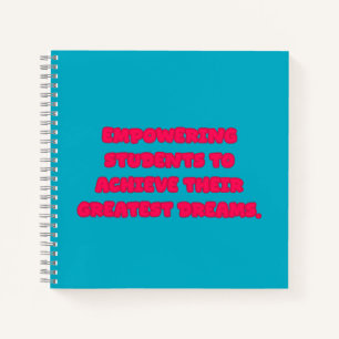 Empowering Students To Achieve Greatest Dreams Notebook