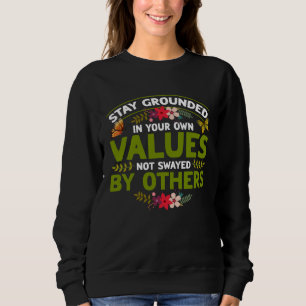 Empowerment Flower Butterfly Stay Grounded Sweatshirt