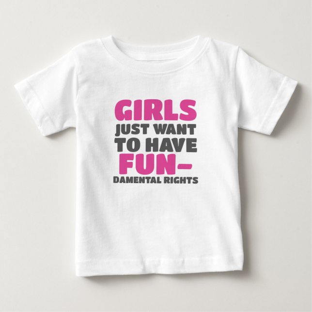 Empowerment Girls Want To Have Fundamental Rights Baby T-Shirt (Front)