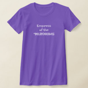 Empress of the Merobibas T-Shirt