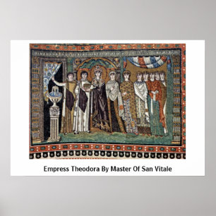 Empress Theodora By Master Of San Vitale Poster