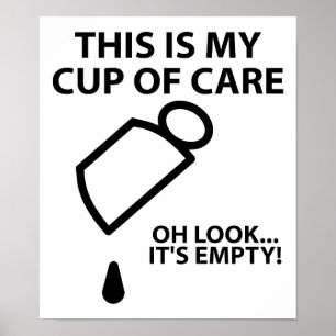 Empty Cup of Care Funny Poster