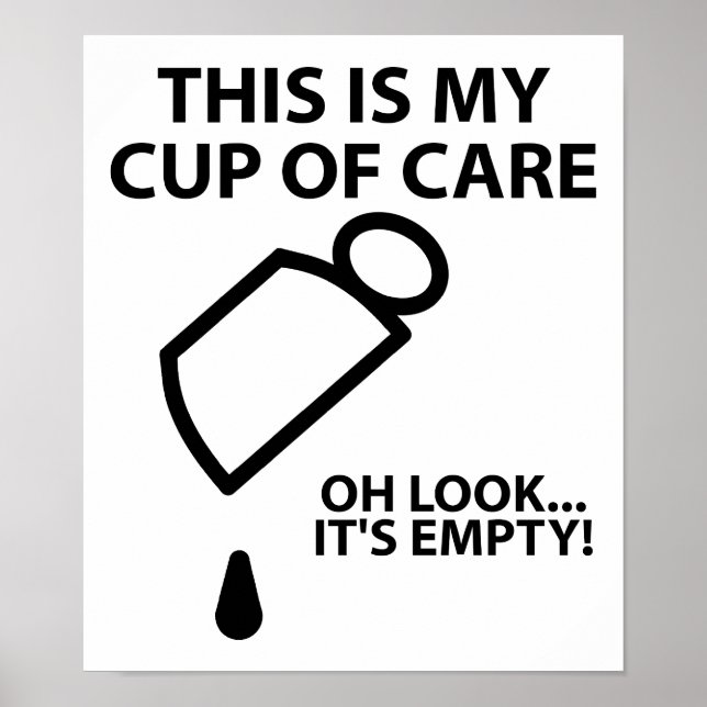 Empty Cup of Care Funny Poster (Front)