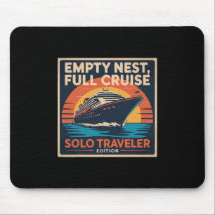 Empty Nest Full Cruise Solo Travel Vacation Mouse Pad