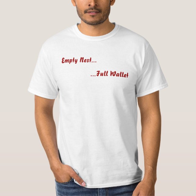 Empty Nest... Full Wallet T-Shirt (Front)