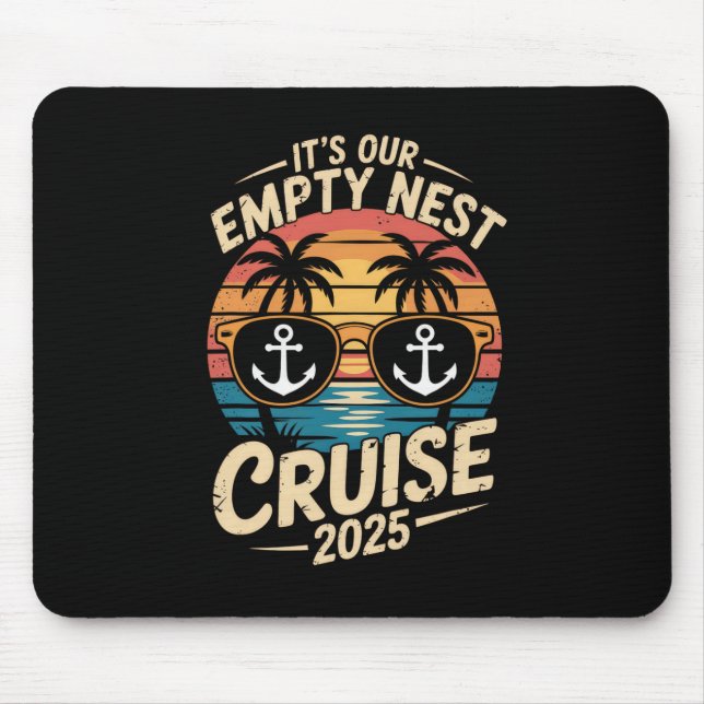 Empty Nester Travel 2025 It's Our Empty Nest Cruis Mouse Pad (Front)