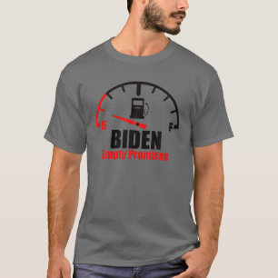 Empty Promises Biden Owes Me Gas Money T-Shirt