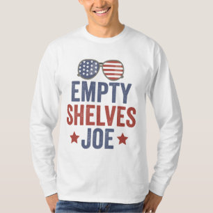 Empty Shelves Joe Funyy Conservative Anti Liberal T-Shirt