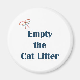 Empty The Cat Litter Reminders Magnet
