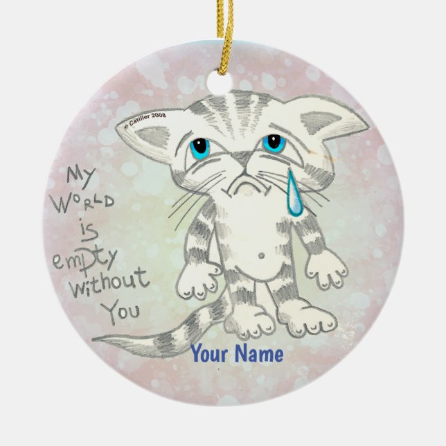 Empty World Sad Cat  Ceramic Tree Decoration (Front)